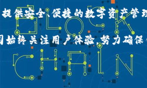 Tokenim钱包是由Tokenim公司开发与运营的数字资产钱包。Tokenim是一家专注于区块链技术与数字货币领域的公司，致力于为用户提供安全、便捷的数字资产管理服务。Tokenim钱包的特点包括用户友好的界面、多币种支持、高度安全的私钥管理等，旨在满足不同用户在数字资产管理方面的需求。

通过Tokenim钱包，用户可以轻松地发送、接收和存储多种加密货币，同时还能查看实时的市场行情，进行资产的快速转换。Tokenim公司始终关注用户体验，努力确保钱包的安全性和隐私保护，积极响应行业的监管要求。

如果你对Tokenim钱包有更多的具体问题想要了解，欢迎继续提问！